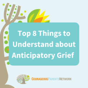 Top 8 Things to Understand About Anticipatory Grief