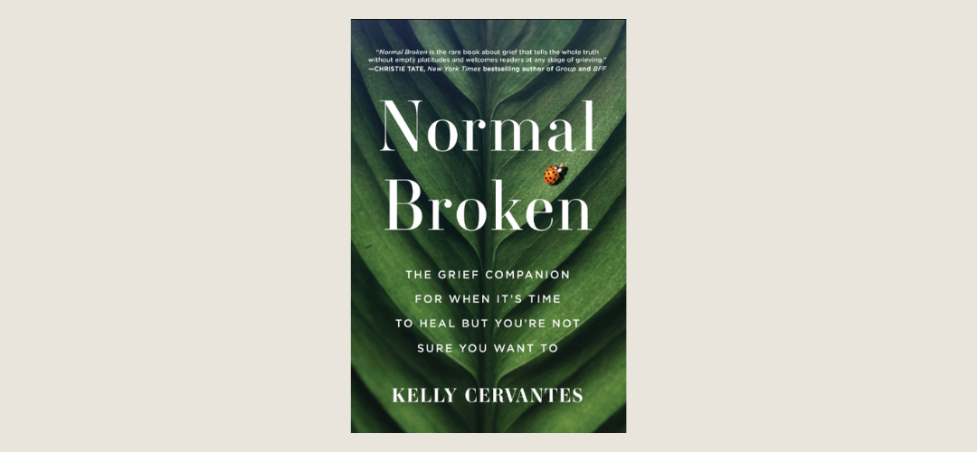 Normal Broken, A Conversation with Mom and Author Kelly Cervantes